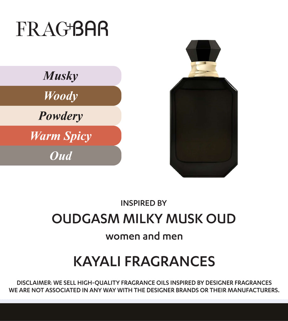OUDGASM MILKY MUSK OUD | 30 Inspired by Kayali | FragBar
