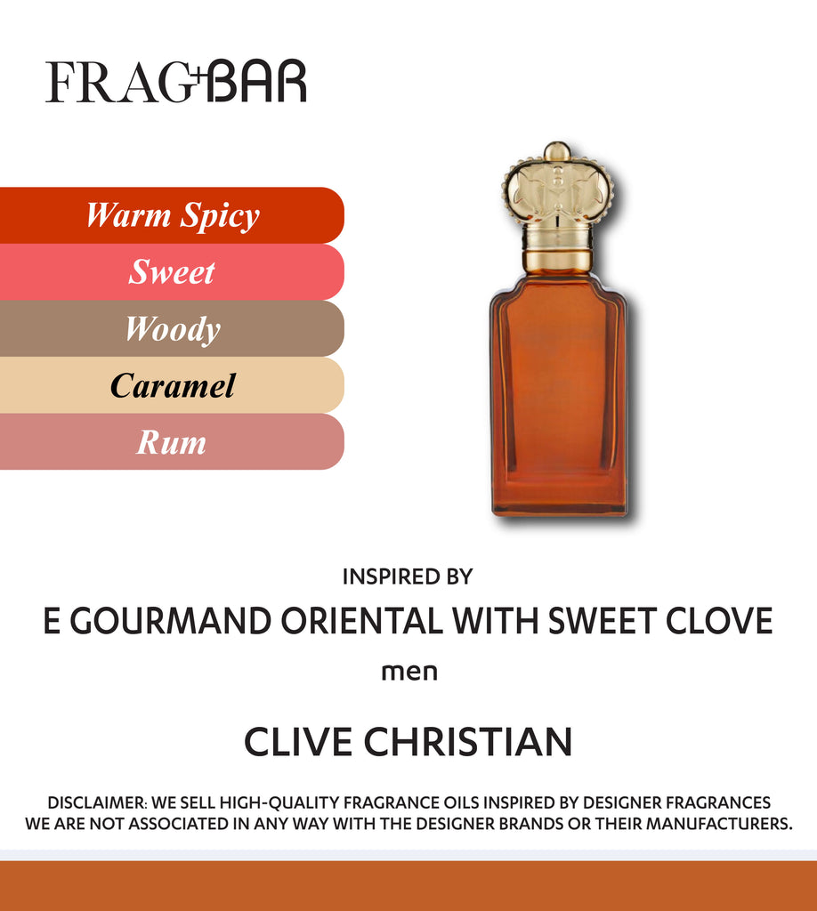 E: GOURMAND ORIENTAL W SWEET CLOVE Inspired by Clive Christian