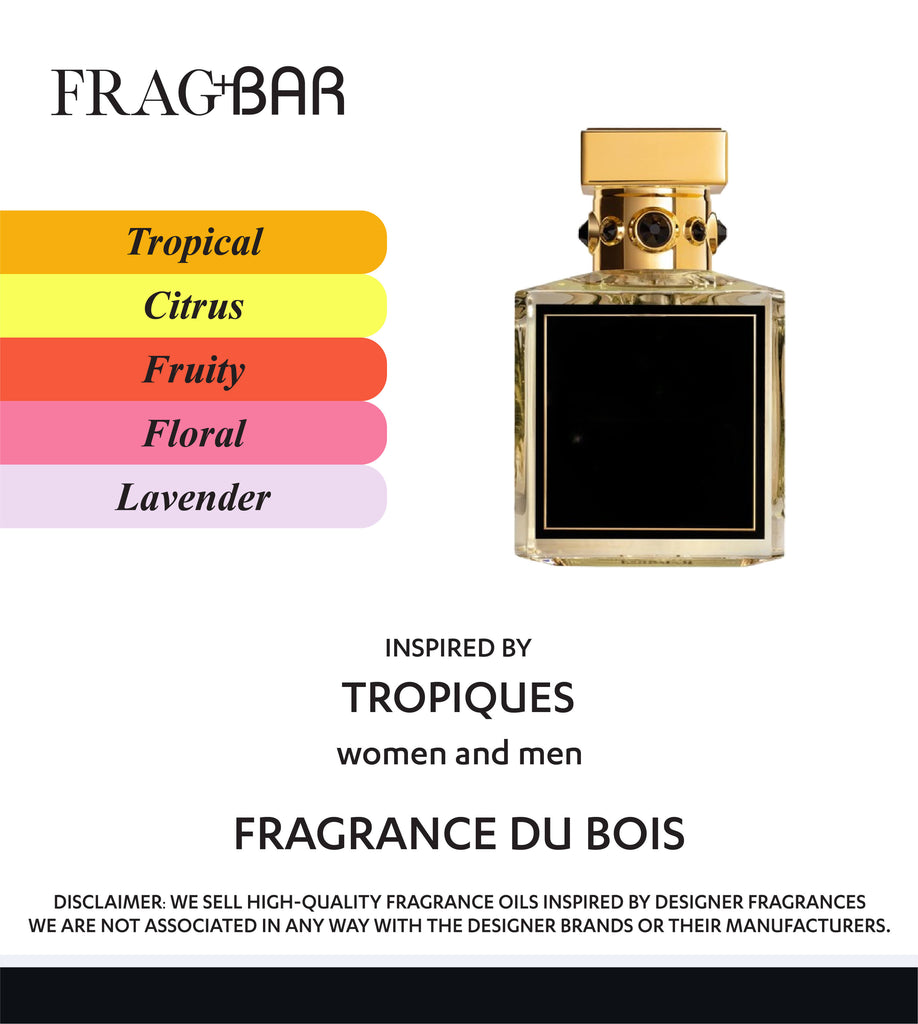 TROPIQUES Inspired by Fragrance Du Bois | FragBar