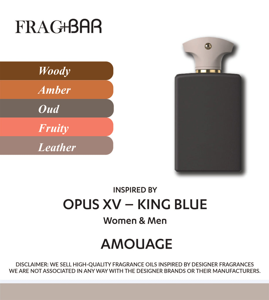 OPUS XV – KING BLUE Inspired by Amouage | FragBar