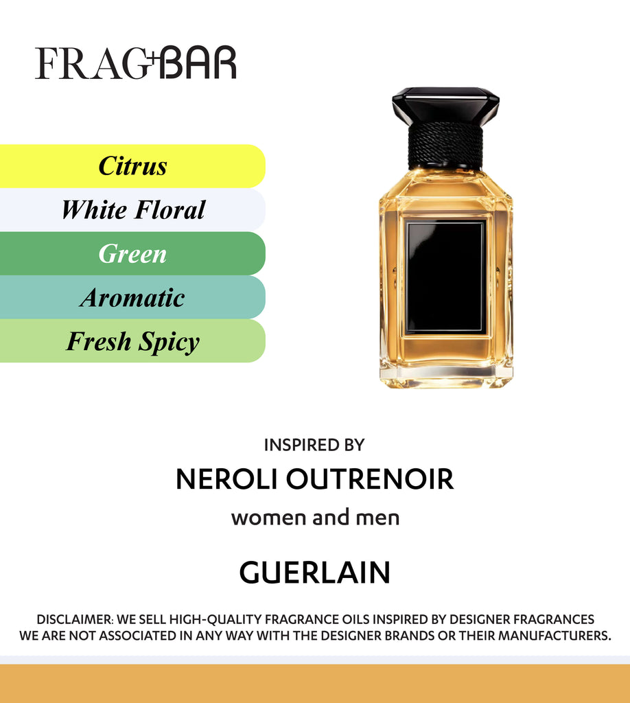NEROLI OUTRENOIR Inspired by Guerlain | FragBar